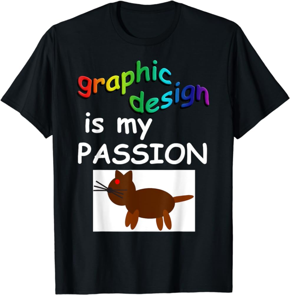 my passion is graphic design Niche Utama Home Graphic Design Is My Passion T-Shirt